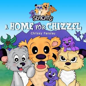 A Home for Chizzel di Chrissy Fanslau edito da Seacatsews Network, LLC.