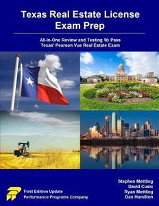Texas Real Estate License Exam Prep: All-In-One Review and Testing to Pass Texas' Pearson Vue Real Estate Exam di Stephen Mettling, David Cusic, Ryan Mettling edito da Performance Programs Company