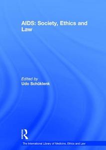 AIDS: Society, Ethics and Law di Udo Schüklenk edito da Routledge