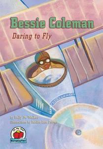 Bessie Coleman di Sally M. Walker edito da FIRST AVENUE ED
