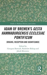 Adam Of Bremen's Gesta Hammaburgensis Ecclesiae Pontificum edito da Taylor & Francis Ltd