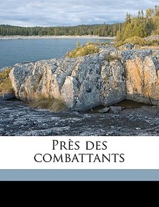 Pr S Des Combattants di Andr Chevrillon edito da Nabu Press