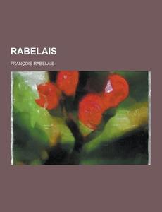 Rabelais di Francois Rabelais edito da Theclassics.us