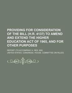 Providing For Consideration Of The Bill di United States Congressional House, Friedrich Spielhagen edito da Rarebooksclub.com