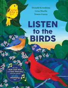 Listen to the Birds di Yoann Gueny, Donald Kroodsma, Léna Mazilu edito da NORTON YOUNG READERS