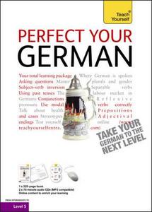 Teach Yourself Perfect Your German Complete Course di Paul Coggle, Heiner Schenke edito da Hodder Education