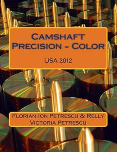 Camshaft Precision - Color di Florian Ion Tiberiu Petrescu, Dr Florian Ion Petrescu edito da Createspace