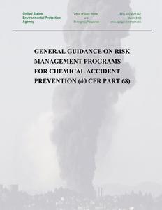 General Guidance on Risk Management Programs for Chemical Accident Prevention (40 Cfr Part 68) di U. S. Environmental Protection Agency edito da Createspace