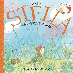 When Stella Was Very, Very Small di Marie-Louise Gay edito da GROUNDWOOD BOOKS