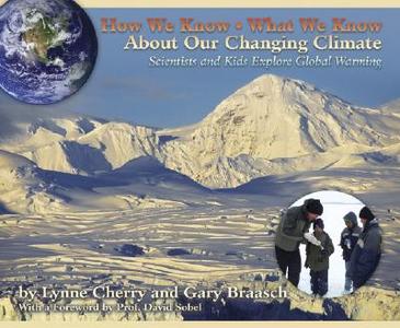 How We Know What We Know About Our Changing Climate di Lynne Cherry, Gary Braasch edito da Dawn Publications,u.s.