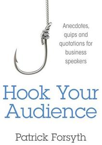 Hook Your Audience di Patrick Forsyth edito da Bookshaker