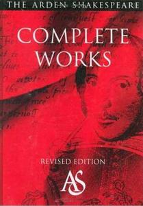 Arden Shakespeare Complete Works di William Shakespeare edito da Bloomsbury Publishing Plc