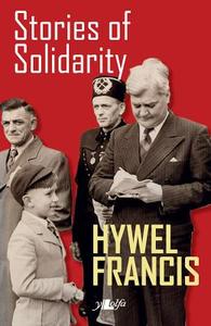 Stories of Solidarity di Hywel Francis edito da LOLFA