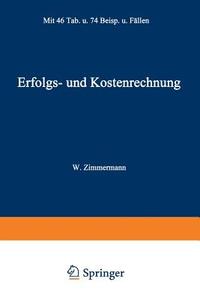 Erfolgs- und Kostenrechnung di Werner Zimmermann edito da Vieweg+Teubner Verlag