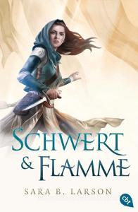 Schwert & Flamme di Sara B. Larson edito da cbt