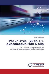 Raskrytie Tsikla 1,3-diazaadamantan-6-ona di Semashko Vera edito da Lap Lambert Academic Publishing
