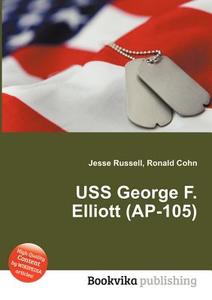 Uss George F. Elliott (ap-105) edito da Book On Demand Ltd.