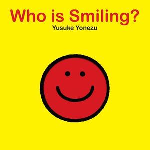 Who Is Smiling? di Yusuke Yonezu edito da Michael Neugebauer (publishing) Ltd