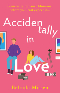 Accidentally In Love di Belinda Missen edito da Harpercollins Publishers