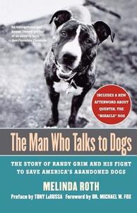The Man Who Talks to Dogs di Melinda Roth edito da St. Martins Press-3PL