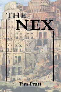 The Nex di Tim Pratt edito da MERRY BLACKSMITH PR