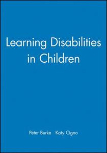 Learning Disabilities in Child di Peter Burke, Katy Cigno, Roy Porter edito da John Wiley & Sons