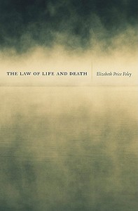 The Law of Life and Death di Elizabeth Price Foley edito da Harvard University Press