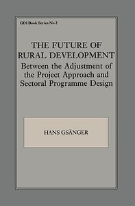 The Future of Rural Development di Hans Gsanger edito da Routledge