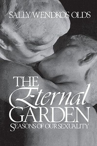 The Eternal Garden di Sally Wendkos Olds edito da Times Books