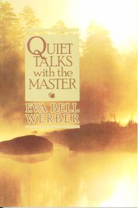 Quiet Talks with the Master di Eva Bell Werber edito da DEVORSS & CO