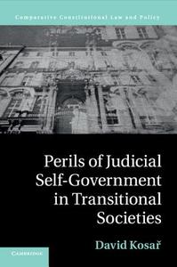 Perils of Judicial Self-Government in Transitional Societies di David Kosar edito da Cambridge University Press