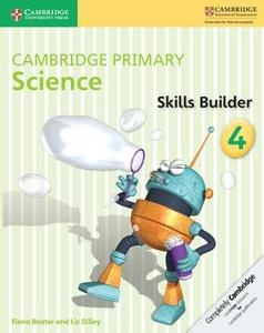 Cambridge Primary Science Skills Builder 4 di Fiona Baxter, Liz Dilley edito da Cambridge University Press