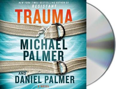 Trauma di Michael Palmer, Daniel Palmer edito da MacMillan Audio