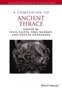 A Companion to Ancient Thrace di Julia Valeva edito da John Wiley & Sons