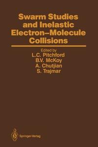Swarm Studies and Inelastic Electron-Molecule Collisions edito da Springer New York