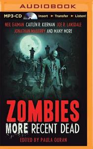 Zombies: More Recent Dead di Neil Gaiman, Jonathan Maberry, Mike Carey edito da Audible Studios on Brilliance