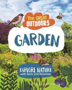 The Great Outdoors: The Garden di Lisa Regan edito da Hachette Children's Group