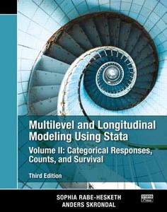 Multilevel and Longitudinal Modeling Using Stata, Volume II di Sophia (University of California Rabe-Hesketh, Anders (London School of Economics Skrondal edito da Stata Press