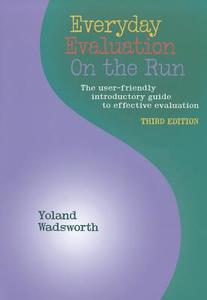 Everyday Evaluation on the Run di Yoland Wadsworth edito da Left Coast Press Inc