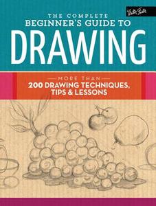 The Complete Beginner's Guide to Drawing di Walter Foster edito da Walter Foster Jr.