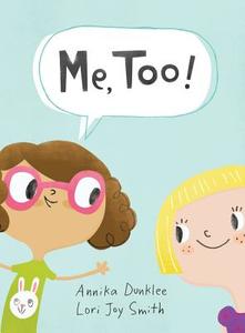 Me, Too! di Annika Dunklee edito da KIDS CAN PR