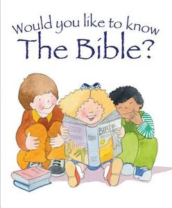 Would You Like to Know the Bible? di Tim Dowley edito da CANDLE BOOKS