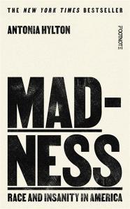 Madness di Antonia Hylton edito da Footnote Press Ltd
