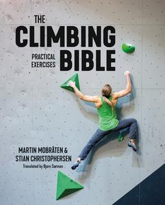 The Climbing Bible: Practical Exercises di Martin Mobraten, Stian Christophersen edito da Vertebrate Graphics Ltd
