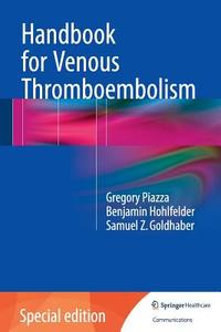 Handbook For Venous Thromboembolism di GREGORY PIAZZA edito da Lightning Source Uk Ltd