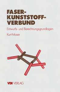 Faser-Kunststoff-Verbund: Entwurfs- Und Berechnungsgrundlagen di Kurt Moser edito da Springer