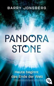 Pandora Stone - Heute beginnt das Ende der Welt di Barry Jonsberg edito da cbt