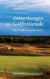 Anmerkungen für Golfreisende di Eugen Pletsch edito da Books on Demand