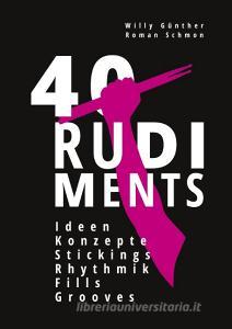 40 RUDIMENTS di Roman Schmon, Willy Günther edito da Books on Demand