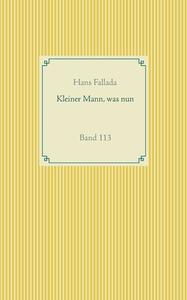 Kleiner Mann, was nun di Hans Fallada edito da Books on Demand